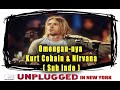 omongannya kurt cobain dan nirvana Mtv unplugged