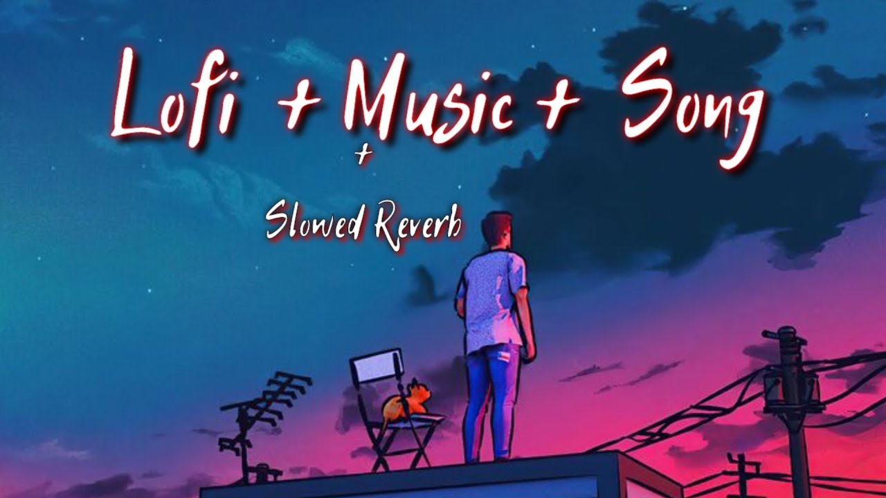 Sad song Lyrics🥀 💔(Slowed + Reverb) 🌊☁️