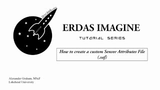 Details ERDAS IMAGINE: Custom Sensor Attributes Files News