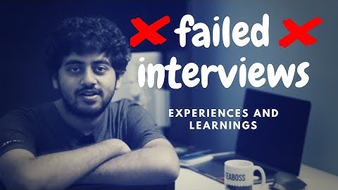 Google, GoJek, Qualcomm - Experiences from my Failed ❌ Interviews - Arnav