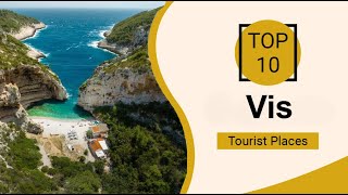 Top 10 Best Tourist Places to Visit in Vis | Croatia - English