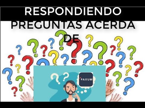 RESPONDIENDO PREGUNTAS DE PAXUM