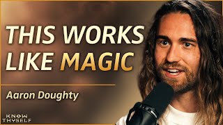 How To Raise Your Vibration & MAGNETIZE Your Dream Life  with Aaron Doughty | Know Thyself EP 59