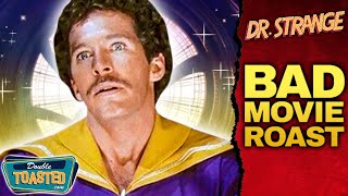 DR. STRANGE (1978) BAD MOVIE ROAST | Double Toasted