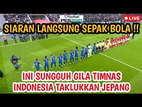 Video SIARAN LANGSUNG SEPAK BOLA ?? INI SUNGGUH GILA TIMNAS INDONESIA TAKLUKKAN JEPANG | Simulasi Gameplay