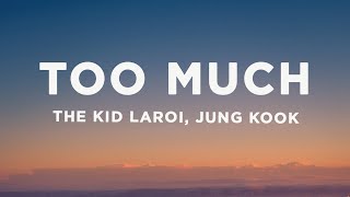 The Kid LAROI, Jung Kook, Central Cee - TOO MUCH (Lyrics)