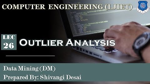 Lec-26_Outlier Analysis | Data Mining | Computer Engineering
