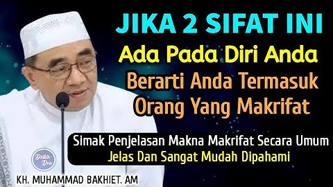 Jika 2 Sifat Ini Ada Pada Diri Anda Berarti Anda Sudah Makrifat || KH Muhammad Bakhiet