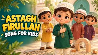 Astaghfirullah Song for Kids 🌙 | Learning Forgiveness | Islamic Nursery Rhyme