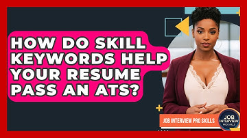 How Do Skill Keywords Help Your Resume Pass An ATS? - Job Interview Pro Skills