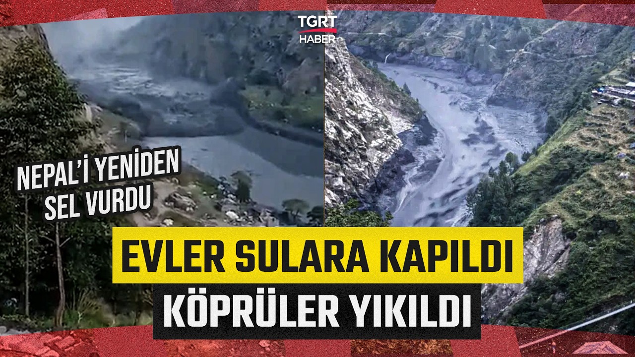 Nepal'i Yeniden Sel Vurdu! Evler Sulara Kapıldı Köprüler Yıkıldı: En Az 5 Kişi Kayıp - TGRT Haber