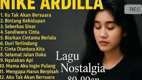 Full Album NIKE ARDILLA | Lagu Lawas Paling Populer dan Mengharukan (Tanpa Iklan)