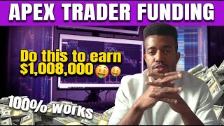 How to Make $1,008,000 in Apex Trader Funding