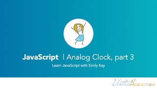 JavaScript | deconstruct and build an analog clock, part 3 of 4