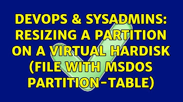 DevOps & SysAdmins: Resizing a partition on a virtual hardisk (file with msdos partition-table)