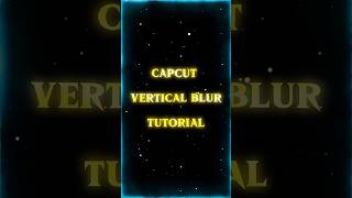 Capcut Vertical Blur Tutorial #capcut #shortsfeed