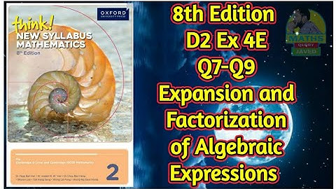 Q7-Q9 || Ex-4E || D2-8th edition || Expansion and factorization of algebraic expressions