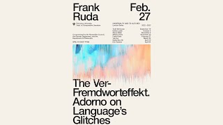 Frank Ruda, "The Ver-Fremdworteffekt: Adorno on Language’s Glitches"