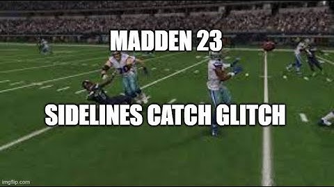 Madden 23 Glitches Cheats and Tips - Sidelines Catch Glitch