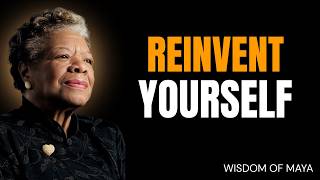 One Decision Can Change Your Life — REINVENT YOURSELF | Dr. MAYA ANGELOU