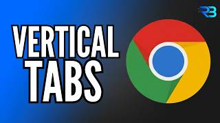 How to Enable Vertical Tabs in Google Chrome (Fast Guide)