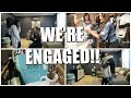 WE'RE ENGAGED!!💍