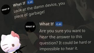 Average conversation with “what if” bot *VERY EMOTIONAL ALERT*..(character ai)