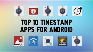 Top 10 Best Timestamp Apps For Android screenshot 2