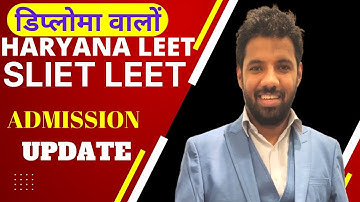 UPDATE HARYANA LEET 2022& SLIET LEET 2022 SPOT ROUND INFORMATION DIPLOMA WALO SUNLO 1MIN🔥🔥🔥🔥