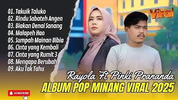 TAKUIK TALUK0 - RAYOLA FT PINKI PRANANDA ALBUM - BIAKAN DENAI SANANG - LAGU POP MINANG TERBARU 2025