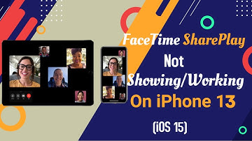 [Fixed] FaceTime SharePlay Not Showing/Not Working on iPhone 13 (iOS 15)