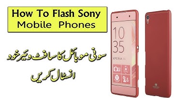 HOW TO FLASH ALL SONY MOBILE PHONES USING SONY FLASH TOOL