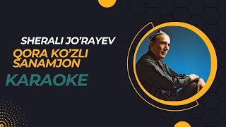 Sherali Jo'rayev - Qora ko'zli sanamjon karaoke. Edited version