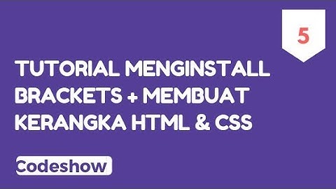 TUTORIAL MENGINSTALL BRACKETS + MEMBUAT KERANGKA HTML & CSS