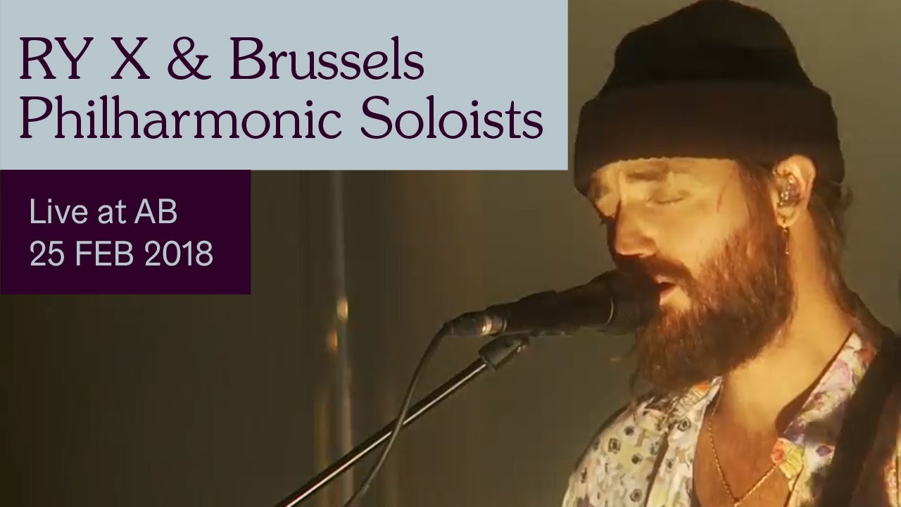 RY X  Brussels Philharmonic Soloists Live at AB   Ancienne Belgique