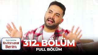 En Hamarat Benim 312. Bölüm