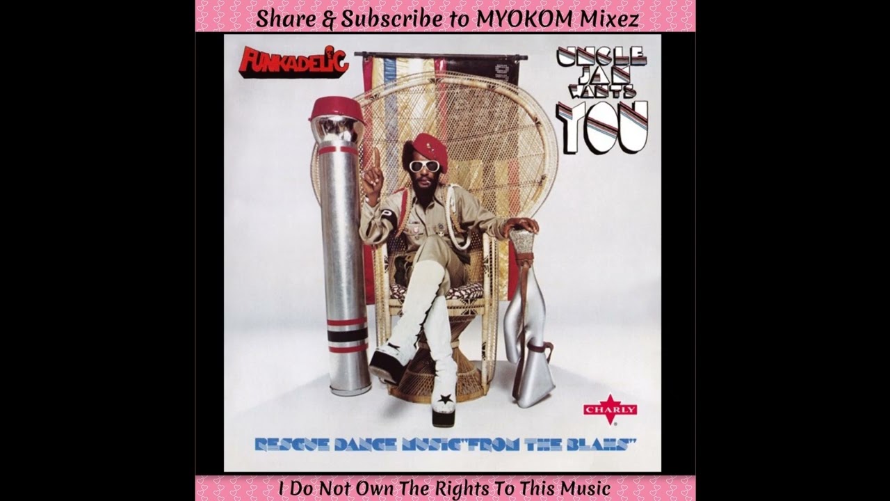 Funkadelic - Uncle Jam Wants You 1979 Mix - YouTube