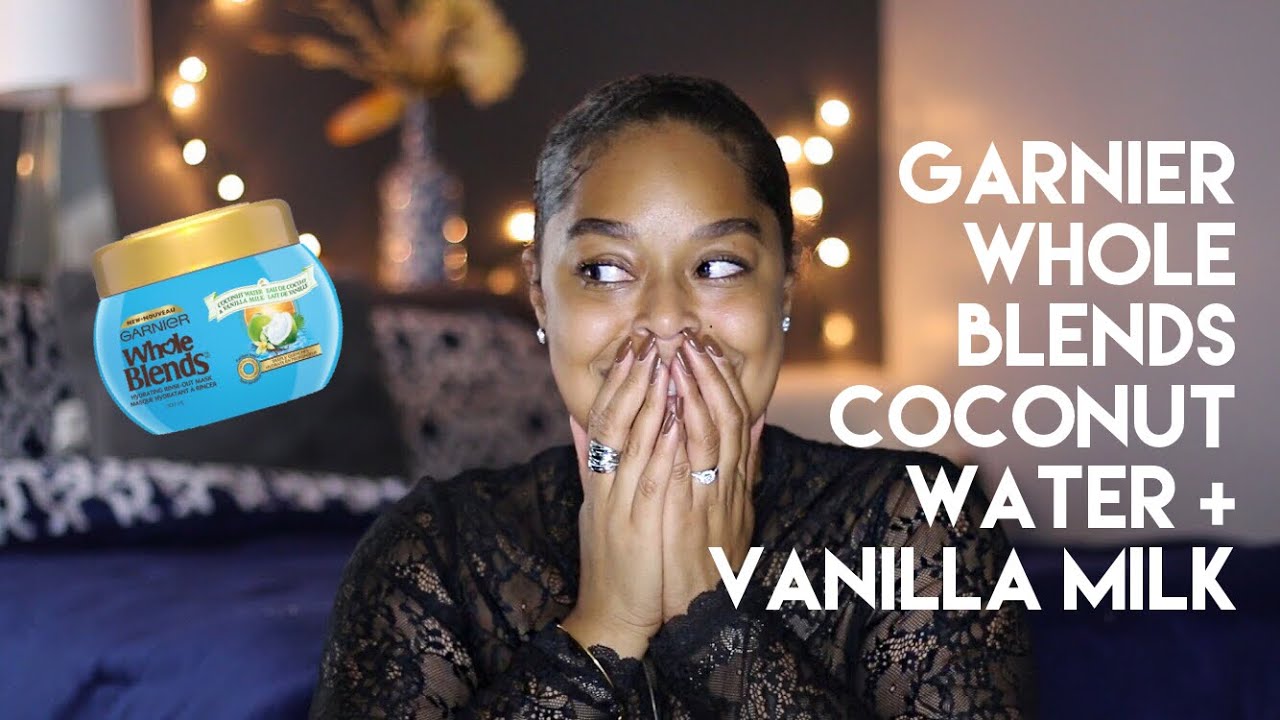 GARNIER WHOLE BLENDS COCONUT WATER & VANILLA MILK DEMO + REVIEW | Danielle Renée