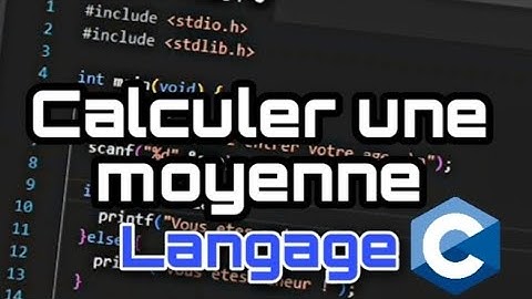 COMMENT CALCULER UNE MOYENNE  (LANGAGE C)