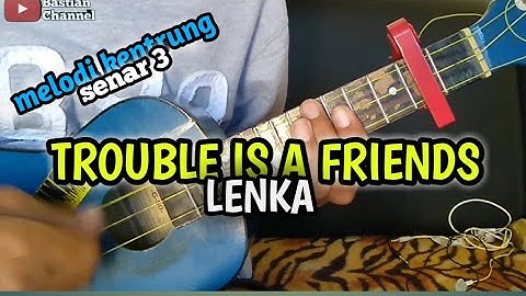 LENKA - TROUBLE IS A FRIENDS || Melody kentrung senar 3 by Bastian Channel