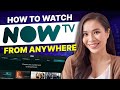 How to Watch Now TV from Anywhere: Avoid the Proxy Error &amp; Stream Flawlessly