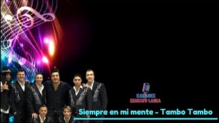 Tambo Tambo - Siempre en mi mente - karaoke 1 tono menos