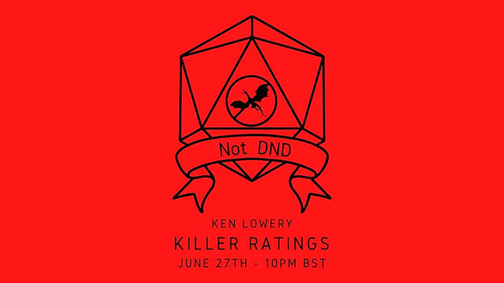 Not DnD - Killer Ratings with Ken Lowery