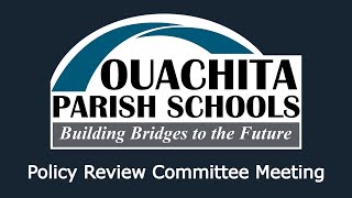 Ouachita Parish School Board Policy Review Committee Live Stream - January 15, 2026
