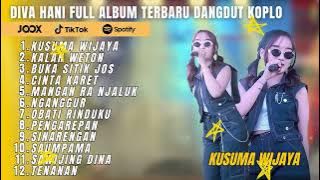 KUSUMA WIJAYA - DIVA HANI FULL ALBUM TERBARU DANGDUT KOPLO 2025