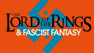 Lord of the Rings and fascist fantasy