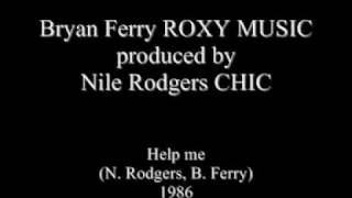 Bryan Ferry of ROXY MUSIC by Nile Rodgers of CHIC - Help me (1986)