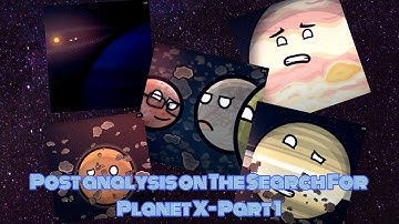 Post Analysis on The Search For Planet X- Part 1 [Solarballs]