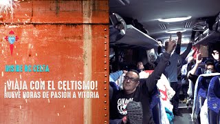 Inside RC Celta 🚌💙 ¡Sube al bus y vive un viaje lleno de celtismo a Vitoria! | RC Celta