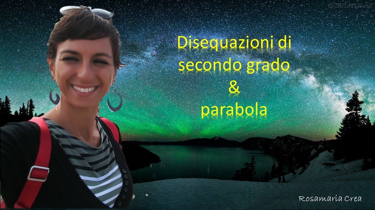 Disequazioni di secondo grado & parabola